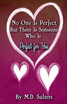 No One Is Perfect But There Is Someone Who Is Perfect for You