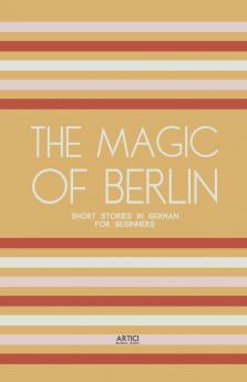 The Magic of Berlin