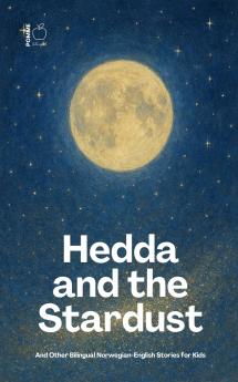 Hedda and the Stardust And Other Bilingual Norwegian-English Stories for Kids