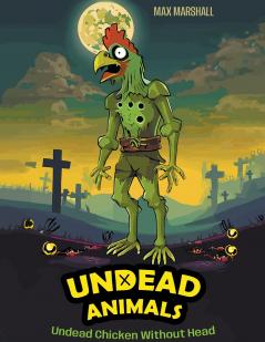 Undead Chicken Without Head
