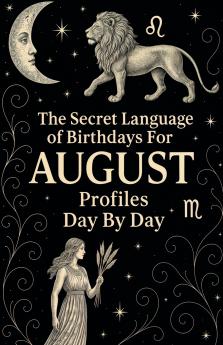 The Secret Language of Birthdays Profiles August Day By Day