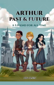 Arthur Past & Future