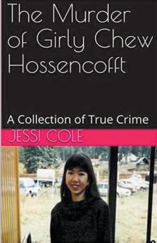 The Murder of Girly Chew Hossencofft