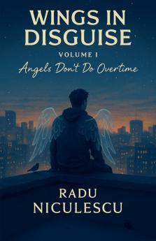 Wings in Disguise Angels Don't Do Overtime