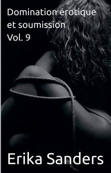 Domination érotique et soumission Vol. 9