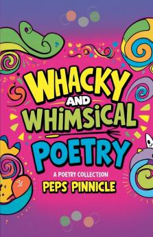 Whacky And Whimsical Poetry
