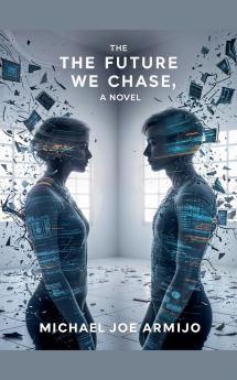 The Future We Chase a novel