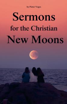 Sermons for the Christian New Moons