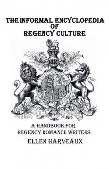 The Informal Encyclopedia of Regency Culture
