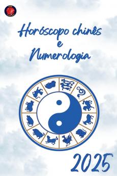 Horóscopo chinês e Numerologia 2025