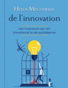 Héros méconnus de l'innovation