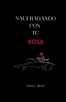 Naufragando con tu rosa