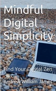 Mindful Digital Simplicity