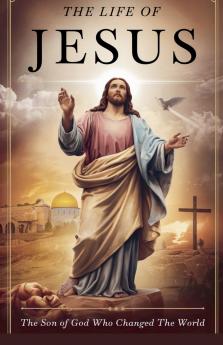 The Life of Jesus