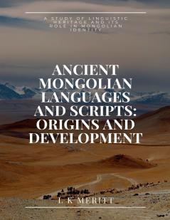 Ancient Mongolian Languages and Scripts