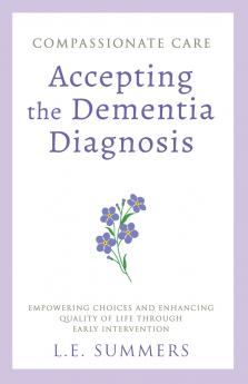 Compassionate Care  Accepting the Dementia Diagnosis
