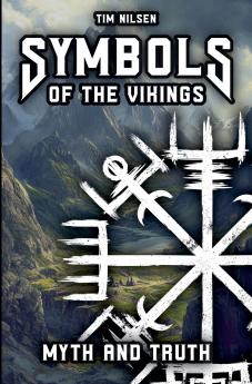 Symbols of the Vikings - Myth and Truth