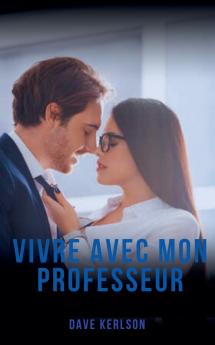 Vivre avec  mon professeur