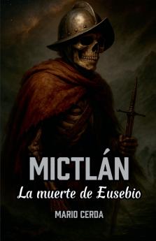 Mictlán La muerte de Eusebio