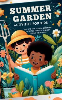 Summer Garden Activities for Kids