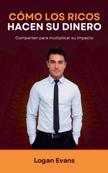 C��mo los Ricos Hacen su Dinero