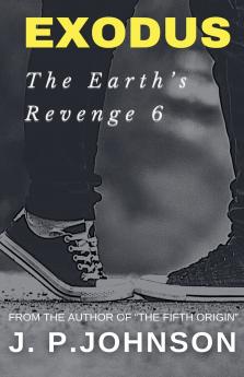 The Earth's Revenge 6  Exodus