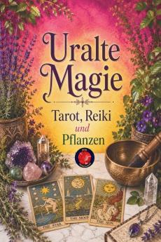 Uralte Magie Tarot Reiki  und  Pflanzen
