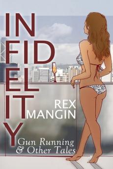 Infidelity Gun Running & Other Tales