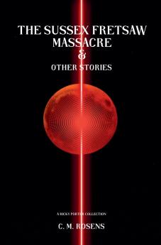 The Sussex Fretsaw Massacre and Other Stories