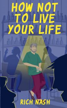 How Not To Live Your Life