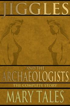 Jiggles and the Archaeologists