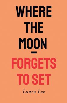 Where the Moon Forgets to set