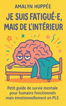 Je suis fatigué.e mais de l'intérieur