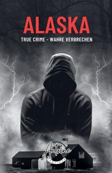 Alaska | True Crime - Wahre Verbrechen