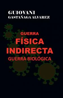 Guerra Física Indirecta - Guerra Biológica