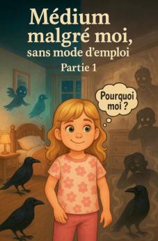 Médium malgré moi sans mode d'emploi