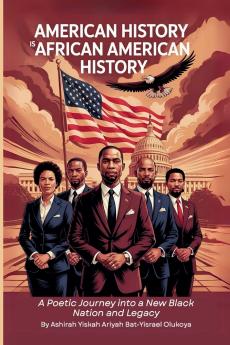 AMERICAN HISTORY IS AFRICAN AMERICAN HISTORY