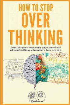 How to stop overthinking