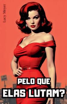 Pelo que elas lutam?