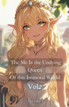The Mc Is The Undying Queen Of This Immoral World Vol.2