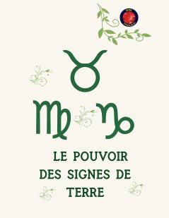 Le Pouvoir des Signes de Terre