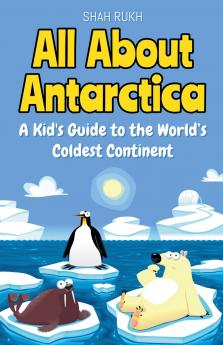 All About Antarctica