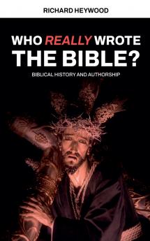 Who Really Wrote the Bible?