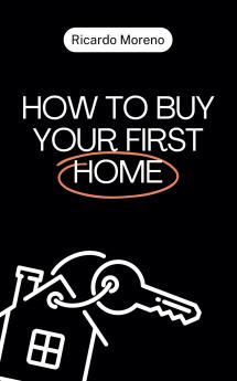 How to Buy Your First Home