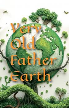 Very Old Father Earth