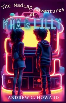The Madcap Adventures of Max and Lilly
