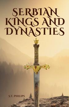 Serbian Kings and Dynasties
