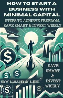 How to Start a Business with Minimal Capital