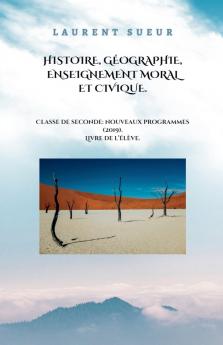 Histoire Géographie Enseignement Moral  et Civique. Classe de Seconde