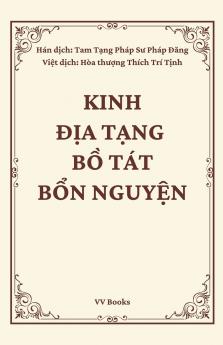 Kinh Dia Tang Bo Tat Bon Nguyen - Sutra of the Past Vows of Earth Store Bodhisattva -  Vietnamese Edition